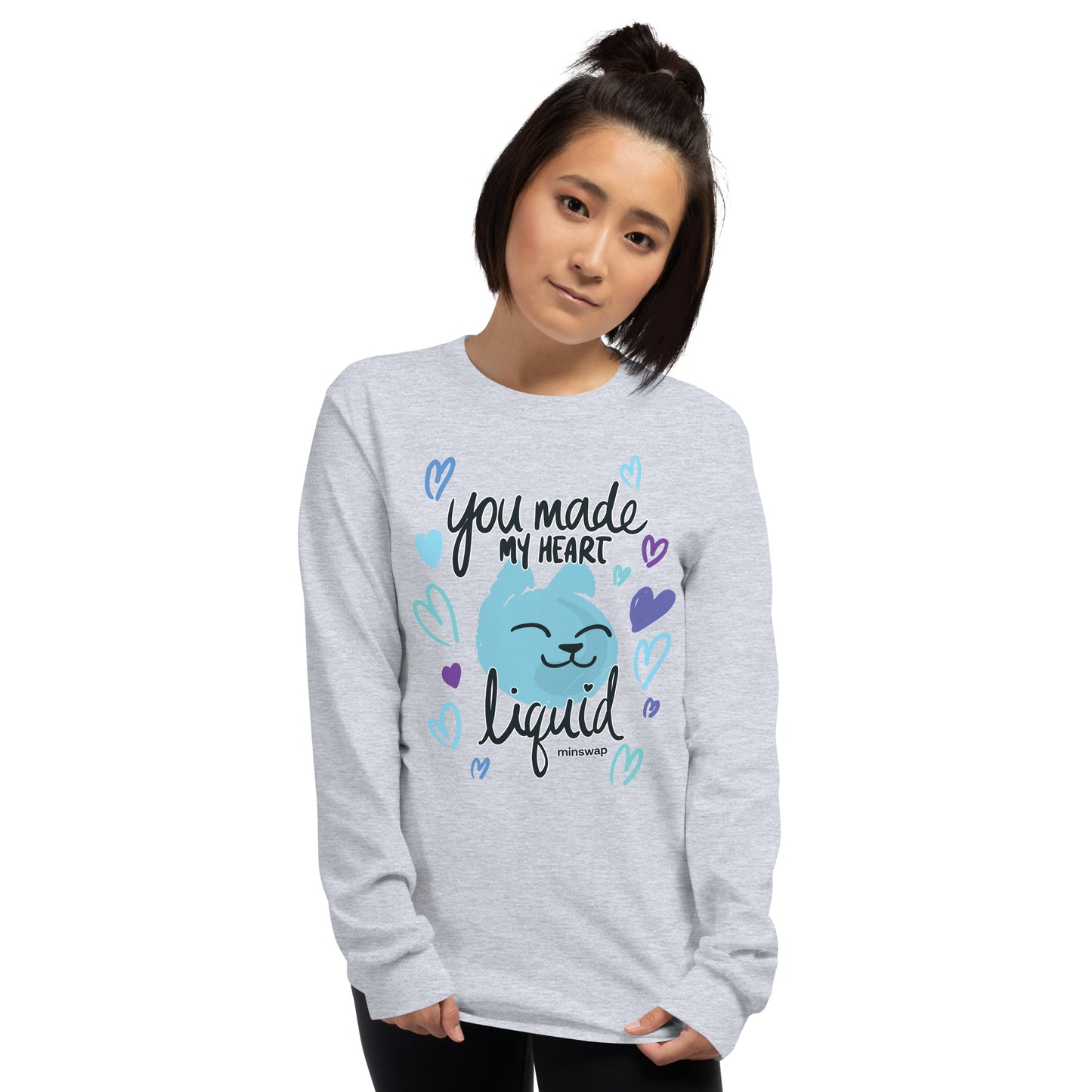 You Made My Heart Liquid Long Sleeve Shirt